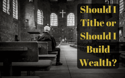 Should I Tithe or Should I Build Wealth?