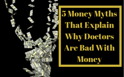 5 Money Myths That Explain Why Doctors Are Bad With Money